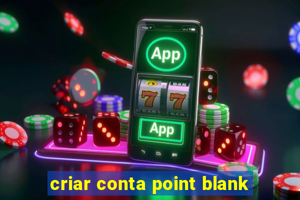 criar conta point blank